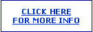 Text Box: CLICK HERE FOR MORE INFO