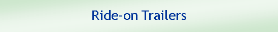 Text Box: Ride-on Trailers